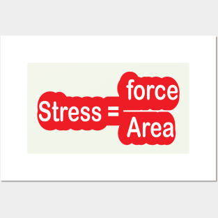 Funny Engineering Stress Formula for Engineers and Engineering Students Posters and Art